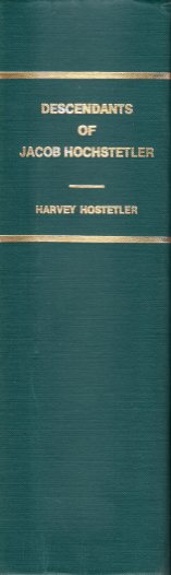 Amish Genealogy, Jacob Hochstetler, Descendants, Harvey Hostetler
